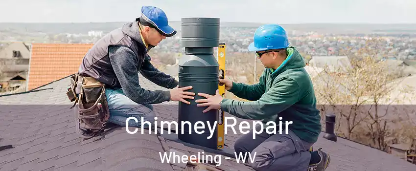 Chimney Repair Wheeling - WV