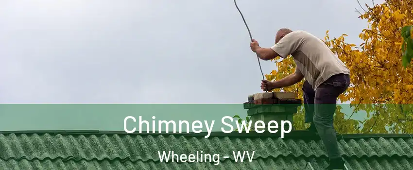  Chimney Sweep Wheeling - WV
