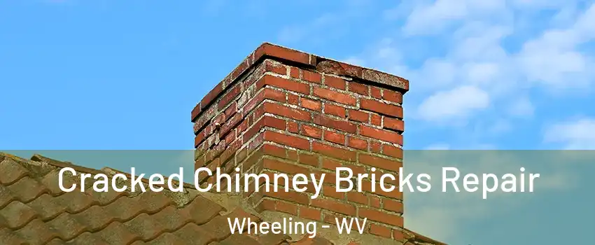  Cracked Chimney Bricks Repair Wheeling - WV