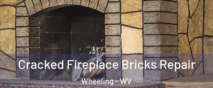  Cracked Fireplace Bricks Repair Wheeling - WV