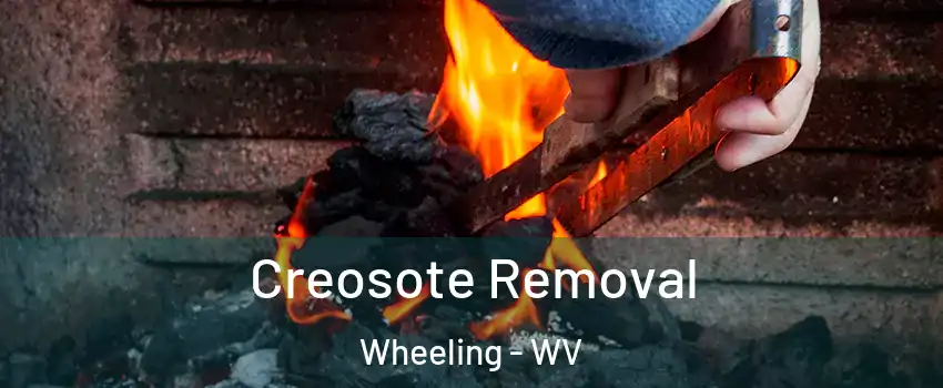 Creosote Removal Wheeling - WV