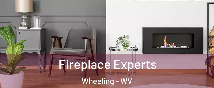  Fireplace Experts Wheeling - WV