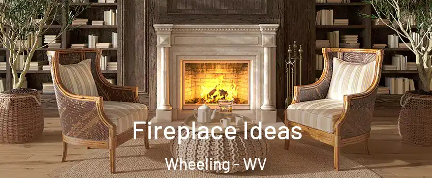  Fireplace Ideas Wheeling - WV