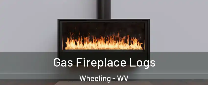  Gas Fireplace Logs Wheeling - WV