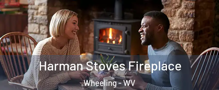  Harman Stoves Fireplace Wheeling - WV