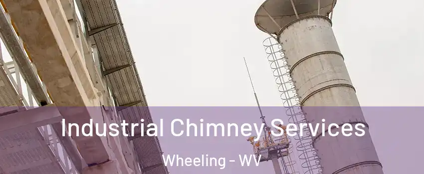  Industrial Chimney Services Wheeling - WV