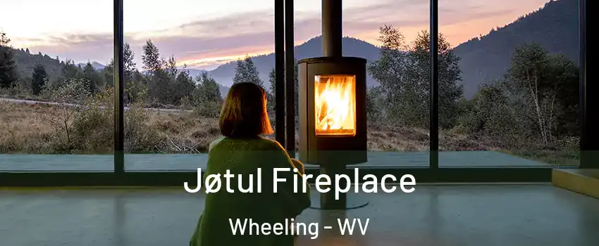  Jøtul Fireplace Wheeling - WV