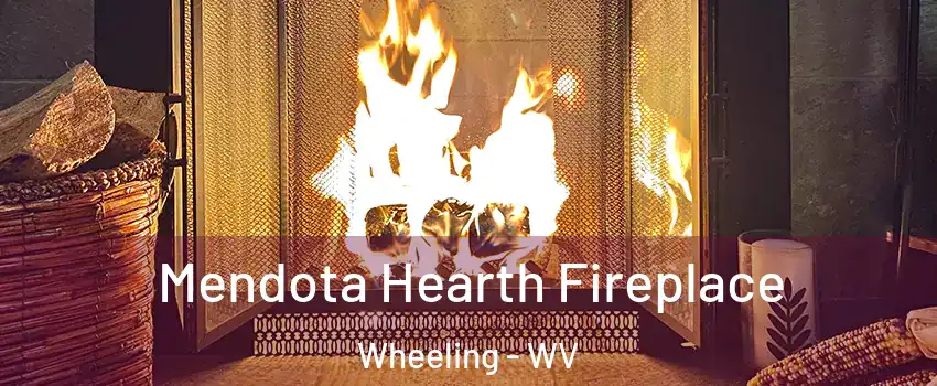  Mendota Hearth Fireplace Wheeling - WV