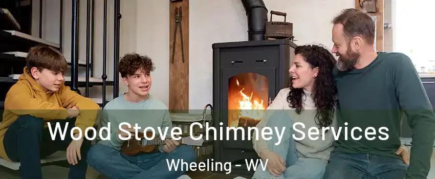  Wood Stove Chimney Services Wheeling - WV